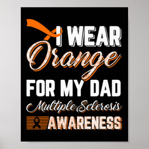Wear Orange For My Dad Multiple Sclerosis Poster