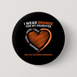Wear Orange For My Daughter Multiple Sclerosis Awa 6 Cm Round Badge