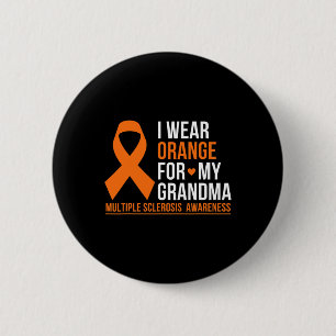 Wear Orange For My Grandma Multiple Sclerosis Ms A 6 Cm Round Badge