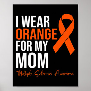 Wear Orange For My Mum Ms Warrior Multiple Scleros Poster