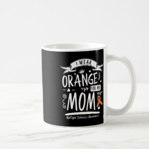 Wear Orange For My Mum Multiple Sclerosis Awarenes Coffee Mug