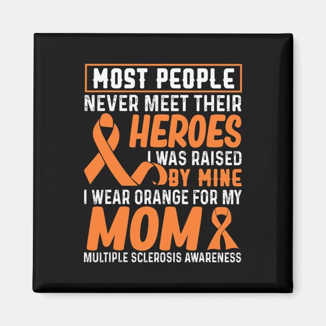 Wear Orange For My Mum Multiple Sclerosis Awarenes Magnet (Front)