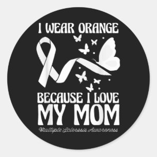 Wear Orange For My Mum Ribbon Multiple Sclerosis A Classic Round Sticker