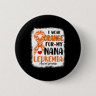 Wear Orange For My Nana Leukaemia Awareness Month  6 Cm Round Badge