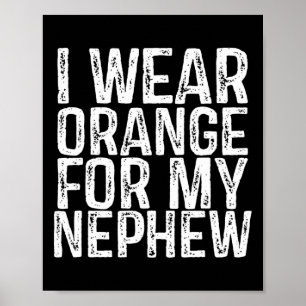 Wear Orange For My Nephew Leukaemia Awareness 1 Poster