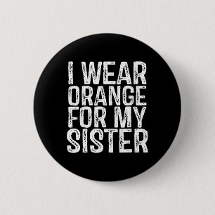 Wear Orange For My Sister Leukaemia Awareness 1  6 Cm Round Badge