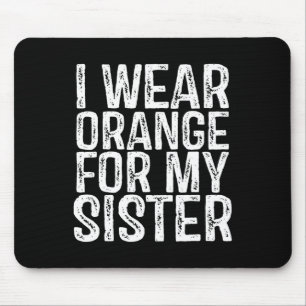 Wear Orange For My Sister Leukaemia Awareness 1 Mouse Pad