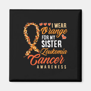 Wear Orange For My Sister Leukaemia Cancer Awarene Magnet