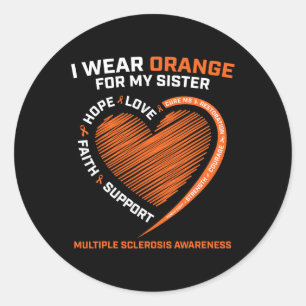 Wear Orange For My Sister Ms Multiple Sclerosis Aw Classic Round Sticker