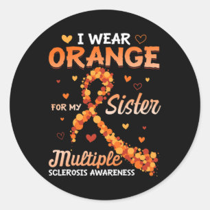 Wear Orange For My Sister Multiple Sclerosis Aware Classic Round Sticker