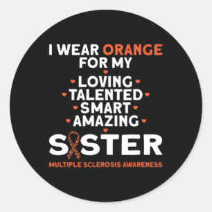 Wear Orange For My Sister Multiple Sclerosis Aware Classic Round Sticker