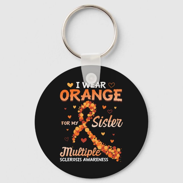 Wear Orange For My Sister Multiple Sclerosis Aware Key Ring (Front)