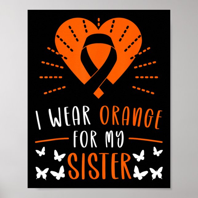 Wear Orange For My Sister Multiple Sclerosis Aware Poster (Front)
