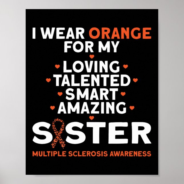 Wear Orange For My Sister Multiple Sclerosis Aware Poster (Front)