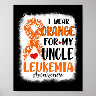Wear Orange For My Uncle Leukaemia Awareness Month Poster
