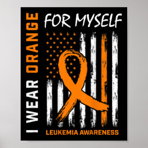 Wear Orange For Myself Leukaemia Awareness America Poster