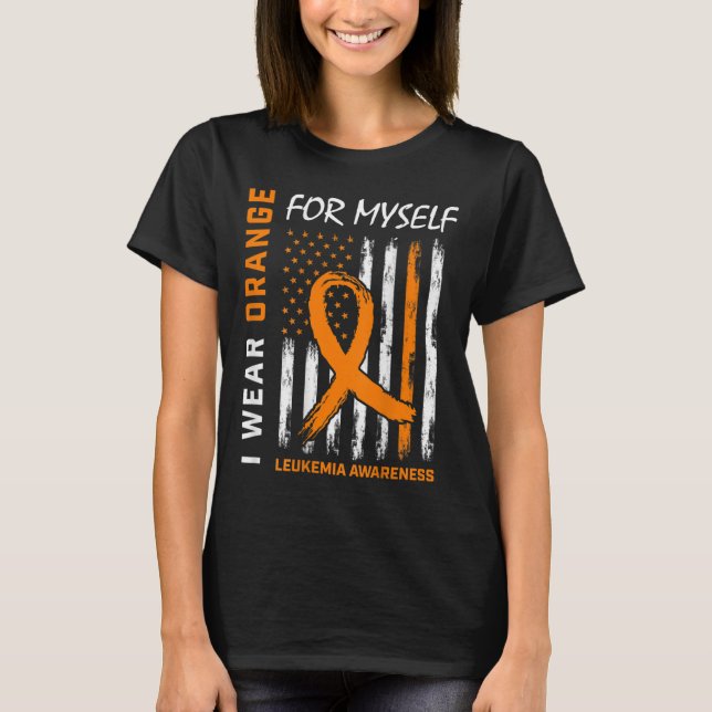 Wear Orange For Myself Leukaemia Awareness America T-Shirt (Front)