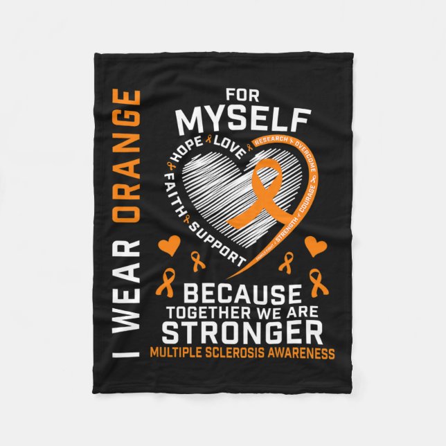 Wear Orange For Myself Multiple Sclerosis Awarenes Fleece Blanket (Front)