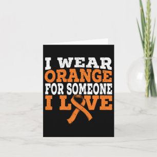Wear Orange For Someone I Love Leukaemia Awareness Card