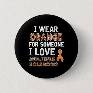 Wear Orange - Multiple Sclerosis Awareness  6 Cm Round Badge