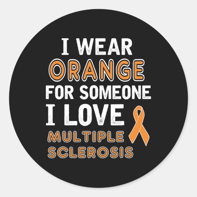 Wear Orange - Multiple Sclerosis Awareness  Classic Round Sticker (Front)