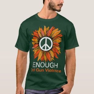 Wear Orange Peace Sunflower Enough End Gun Violenc T-Shirt