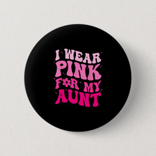 Wear pink for aunt groovy breast cancer women kid 6 cm round badge