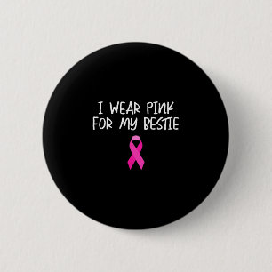 Wear pink for bestie breast cancer awareness 6 cm round badge