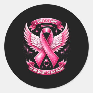 Wear Pink For Memory Of My Mum Breast Cancer Famil Classic Round Sticker
