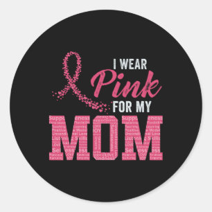Wear Pink For Mum Breast Cancer Awareness Month Su Classic Round Sticker