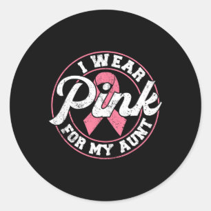Wear Pink For My Aunt Breast Cancer Awareness Gift Classic Round Sticker