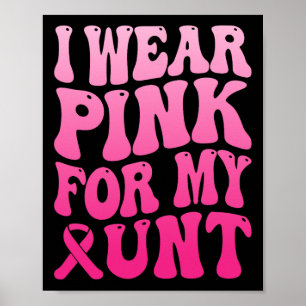 Wear Pink For My Aunt Breast Cancer Support Squad Poster
