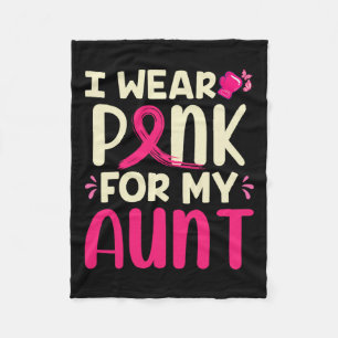 Wear Pink For My Aunt My Aunt Breast Cancer Appare Fleece Blanket