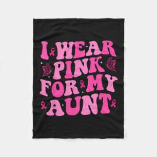 Wear Pink For My Aunt Pink Ribbon Breast Cancer Aw Fleece Blanket