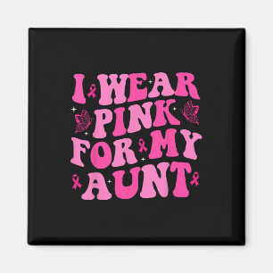 Wear Pink For My Aunt Pink Ribbon Breast Cancer Aw Magnet