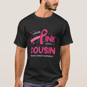 Wear Pink For My Cousin Breast Cancer Awareness Co T-Shirt