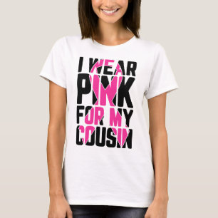 Wear Pink For My Cousin Breast Cancer Awareness Su T-Shirt
