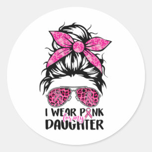 Wear Pink For My Daughter Messy Bun Breast Cancer  Classic Round Sticker