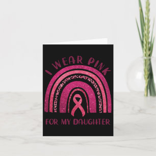 Wear Pink For My Daughter Pink Ribbon Breast Cance Card