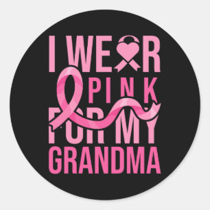 Wear Pink For My Grandma Breast Cancer Awareness Classic Round Sticker