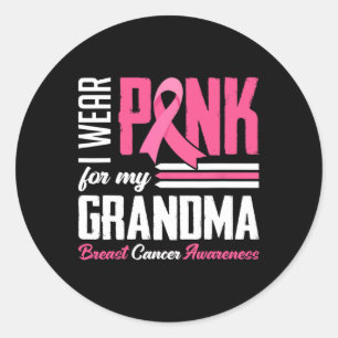 Wear Pink For My Grandma Breast Cancer Awareness F Classic Round Sticker