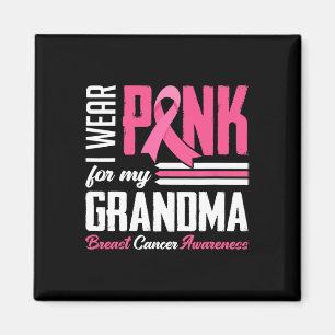 Wear Pink For My Grandma Breast Cancer Awareness F Magnet