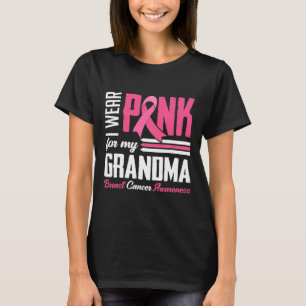 Wear Pink For My Grandma Breast Cancer Awareness F T-Shirt