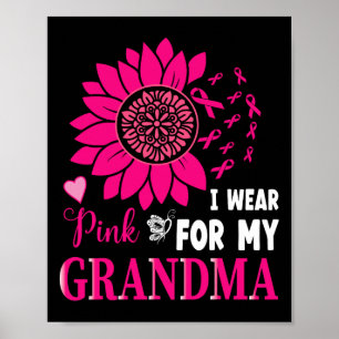 Wear Pink For My Grandma Breast Cancer Awareness G Poster