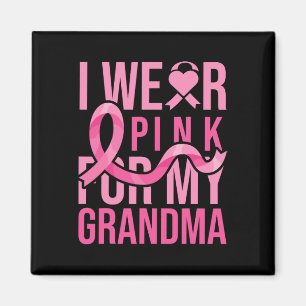 Wear Pink For My Grandma Breast Cancer Awareness  Magnet