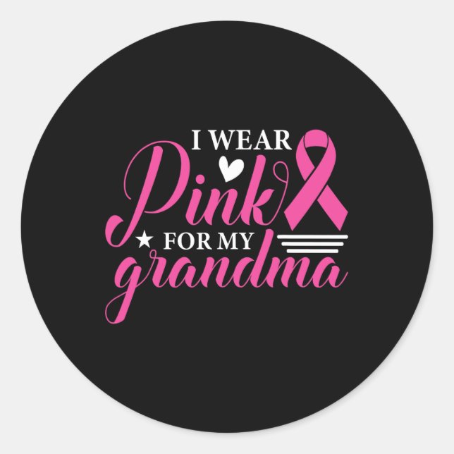 Wear Pink For My Grandma Breast Cancer Awareness S Classic Round Sticker (Front)