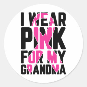 Wear Pink For My Grandma Breast Cancer Awareness S Classic Round Sticker