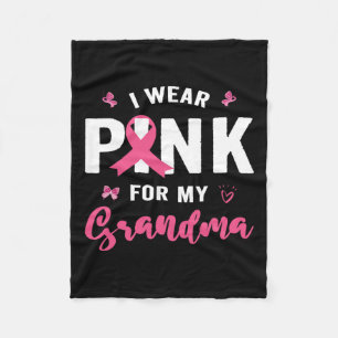 Wear Pink For My Grandma Breast Cancer Awareness S Fleece Blanket