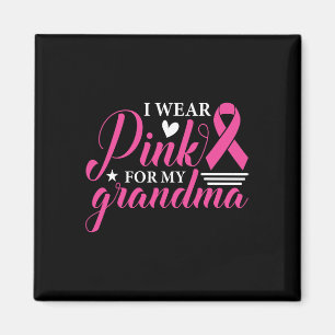 Wear Pink For My Grandma Breast Cancer Awareness S Magnet