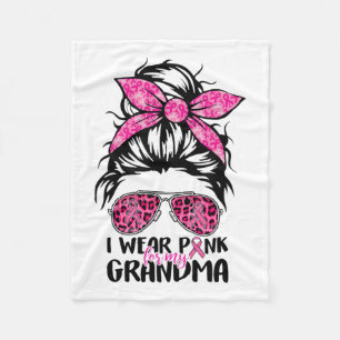 Wear Pink For My Grandma Messy Bun Breast Cancer S Fleece Blanket